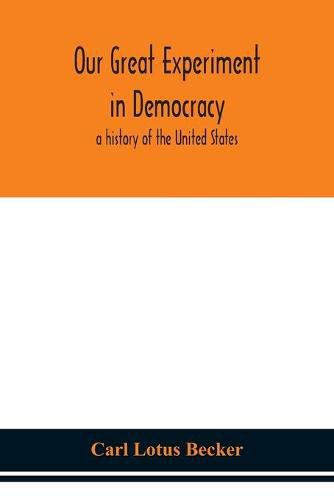 Our great experiment in democracy: a history of the United States