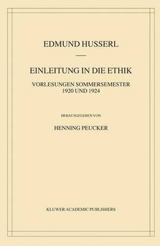 Einleitung in die Ethik: Vorlesungen Sommersemester 1920/1924