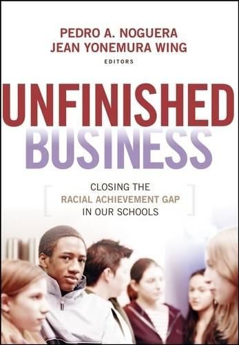 Cover image for Unfinished Business: Closing the Racial Achievement Gap in Our Schools