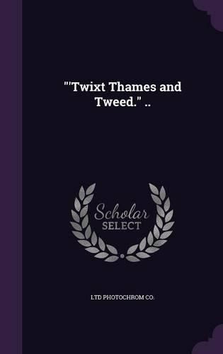 Cover image for 'Twixt Thames and Tweed. ..