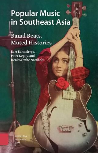 Cover image for Popular Music in Southeast Asia: Banal Beats, Muted Histories