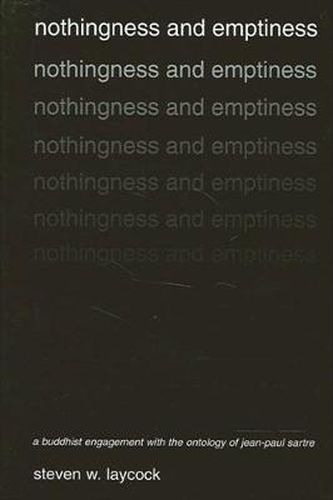 Nothingness and Emptiness: A Buddhist Engagement with the Ontology of Jean-Paul Sartre