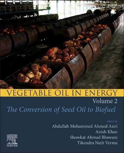 Cover image for Vegetable Oil in Energy, Volume 2: The Conversion of Seed Oil to Biofuel