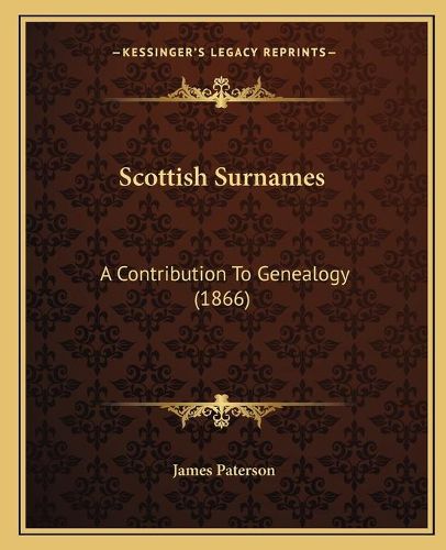 Scottish Surnames: A Contribution to Genealogy (1866)