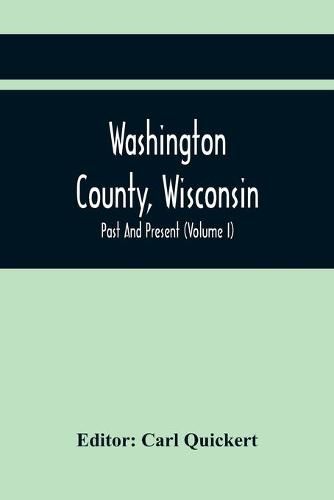 Cover image for Washington County, Wisconsin; Past And Present (Volume I)