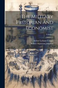 Cover image for The Military Historian And Economist; Volume 1