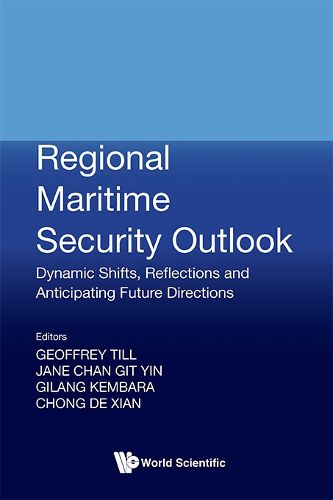 Cover image for Regional Maritime Security Outlook: Dynamic Shifts, Reflections And Anticipating Future Directions