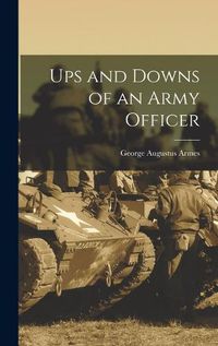 Cover image for Ups and Downs of an Army Officer