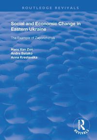 Cover image for Social and Economic Change in Eastern Ukraine: The Example of Zaporizhzhia