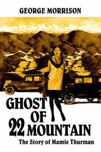 Cover image for Ghost of 22 Mountain: The Story of Mamie Thurman