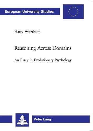 Cover image for Reasoning Across Domains: An Essay in Evolutionary Psychology