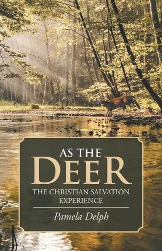 Cover image for As the Deer: The Christian Salvation Experience