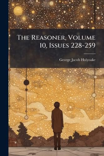 Cover image for The Reasoner, Volume 10, Issues 228-259