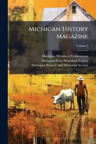 Cover image for Michigan History Magazine; Volume 5