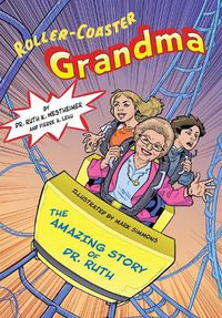 Cover image for Roller-Coaster Grandma: The Amazing Story of Dr. Ruth