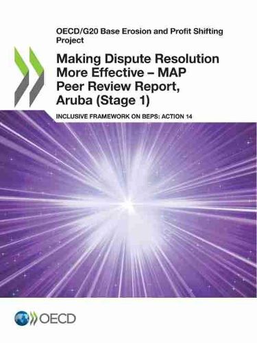 Cover image for Making dispute resolution more effective: MAP peer review report, Aruba (Stage 1), inclusive framework on BEPs, Action 14