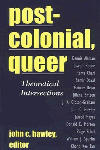 Cover image for Postcolonial, Queer: Theoretical Intersections