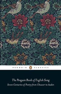 Cover image for The Penguin Book of English Song: Seven Centuries of Poetry from Chaucer to Auden