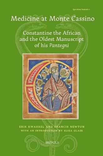 Cover image for Medicine at Monte Cassino: Constantine the African and the Oldest Manuscript of His'pantegni