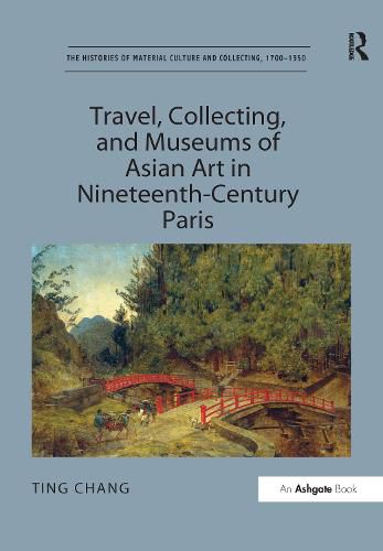Cover image for Travel, Collecting, and Museums of Asian Art in Nineteenth-Century Paris