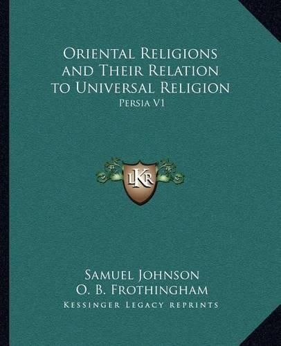 Oriental Religions and Their Relation to Universal Religion: Persia V1