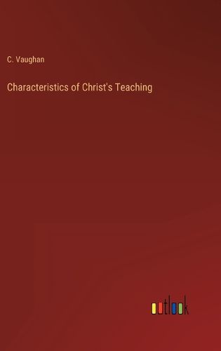 Cover image for Characteristics of Christ's Teaching