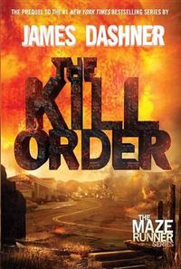 Cover image for The Kill Order (Maze Runner, Book Four; Origin): Book Four; Origin