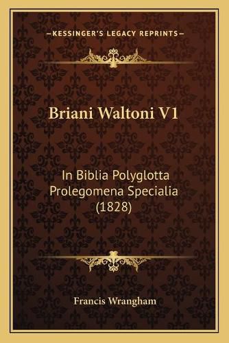 Briani Waltoni V1: In Biblia Polyglotta Prolegomena Specialia (1828)
