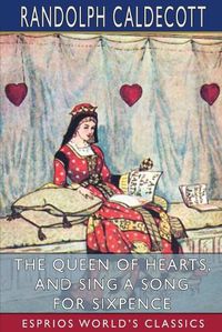 Cover image for The Queen of Hearts, and Sing a Song for Sixpence (Esprios Classics)