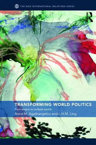 Cover image for Transforming World Politics: From Empire to Multiple Worlds