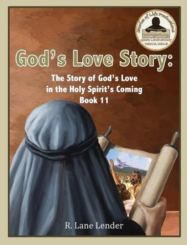 Cover image for God's Love Story Book 11: The Story of God's Love in the Holy Spirit's Coming