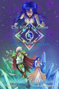 Cover image for The Silver Dolphins Saga: Of Life and Love