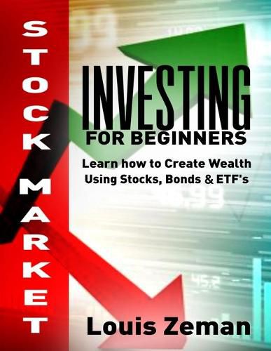 Cover image for Stock Market Investing for Beginners: Learn how to Create Wealth Using Stocks, Bonds & ETFs