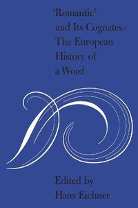 Cover image for 'Romantic' and Its Cognates: The European History of a Word