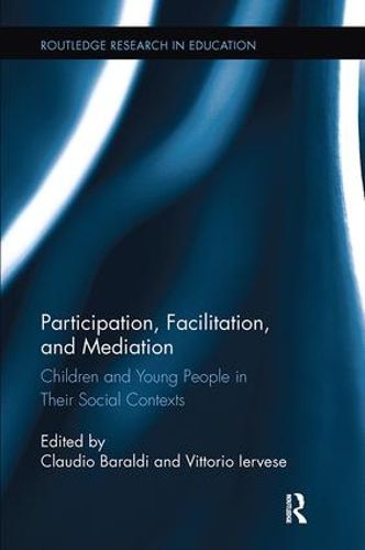 Cover image for Participation, Facilitation, and Mediation: Children and Young People in Their Social Contexts
