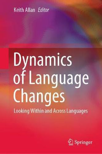 Cover image for Dynamics of Language Changes: Looking Within and Across Languages