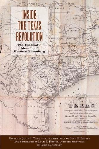 Cover image for Inside the Texas Revolution: The Enigmatic Memoir of Herman Ehrenberg