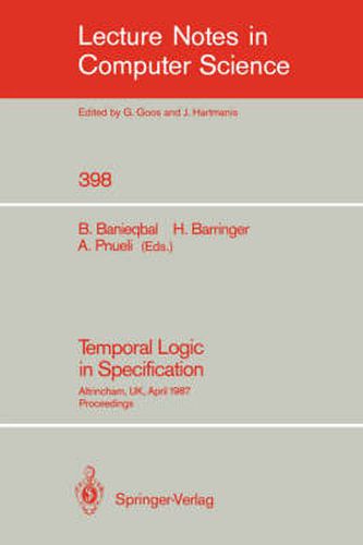 Cover image for Temporal Logic in Specification: Altrincham, UK, April 8-10, 1987, Proceedings