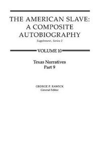 Cover image for The American Slave: Texas Narratives Part 9 Vol 10