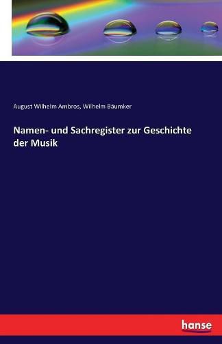 Namen- und Sachregister zur Geschichte der Musik