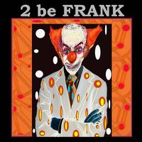 Cover image for 2 be Frank