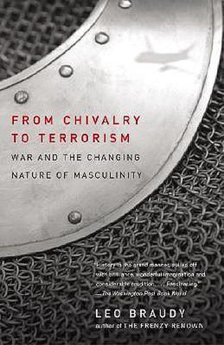 Cover image for From Chivalry to Terrorism: War and the Changing Nature of Masculinity