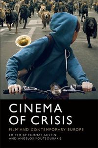 Cover image for Cinema of Crisis: Film and Contemporary Europe