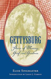 Cover image for Gettysburg: Stories of Memory, Grief and Greatness