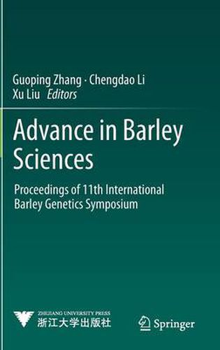 Cover image for Advance in Barley Sciences: Proceedings of 11th International Barley Genetics Symposium