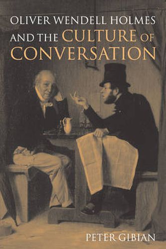 Cover image for Oliver Wendell Holmes and the Culture of Conversation