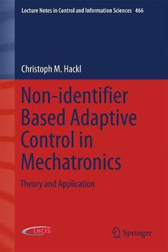 Non-identifier Based Adaptive Control in Mechatronics: Theory and Application