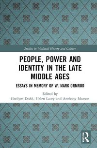 Cover image for People, Power and Identity in the Late Middle Ages: Essays in Memory of W. Mark Ormrod
