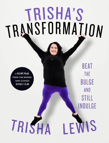 Cover image for Trisha's Transformation: Beat the Bulge and Still Indulge!