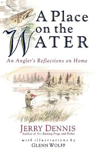 Cover image for A Place on the Water: An Angler's Reflections on Home